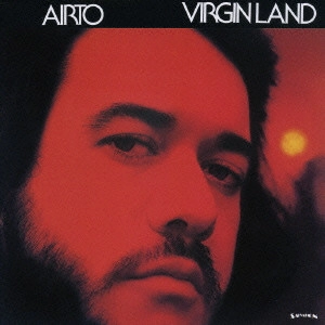 AIRTO MOREIRA / アイアート・モレイラ / ヴァージン・ランド / VIRGIN LAND