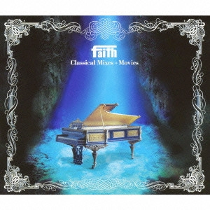 FAITH / フェイス / Classical Mixes+Movies / CLASSICAL MIXES + MOVIES