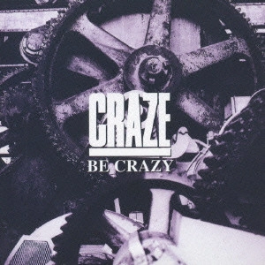 CRAZE / BE CRAZY