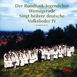 RUNDFUNK-JUGENDCHOR WERNIGERODE / ヴェルニゲローデ少年少女合唱団  / ドイツ民謡集4~木の上にカッコウが / DER RUNDFUNK-JUGENDCHOR WERNIGERODE SINGT HEITERE DEUTSCHE VOLKSLIEDER 4