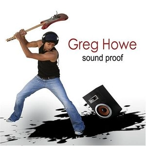 GREG HOWE / グレッグ・ハウ / サウンド・プルーフ