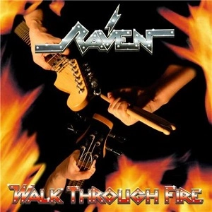 RAVEN (NWOBHM) / レイヴン / ウォーク・スルー・ファイア