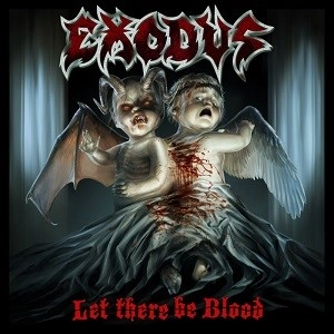EXODUS / エクソダス / レット・ゼア・ビー・ブラッド