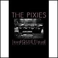 PIXIES / ピクシーズ / ラウド・クァイエット・ラウ（初