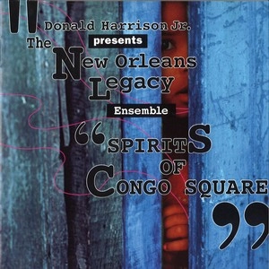 DONALD HARRISON / ドナルド・ハリソン / スピリッツ・オブ・コンゴ・スクエア / SPIRITS OF CONGO SQUARE