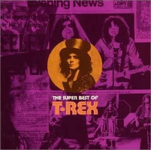 T. REX / T・レックス / ザ・スーパー・ベスト・オブ・T.レックス / THE SUPER BEST OF T.REX