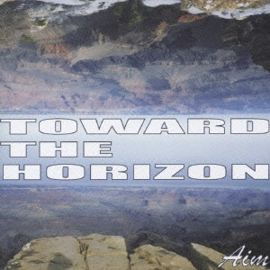 AIM / TOWARD THE HORIZON