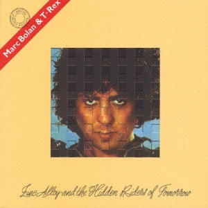 MARC BOLAN / マーク・ボラン / ズィンク・アロイと朝焼けの仮面ライダー / ZINC ALLOY AND THE HIDDEN RIDERS OF TOMORROW OR A CREAMED CAGE IN AUGUST