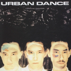 URBAN DANCE / アーバン・ダンス / セラミック・ダンサー/2[1//2]《Very Best of NON-STANDARD》 / CERAMIC DANCER