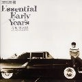 石原裕次郎 / ＥＳＳＥＮＴＩＡＬ　ＥＡＲＬＹ　ＹＥＡＲ