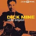 DICK MINE / ディック・ミネ / ジャズ・ソングス
