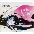 METRIC / メトリック / リブ・イット・アウト