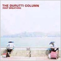 DURUTTI COLUMN / ドゥルッティ・コラム / キープ・ブリージング