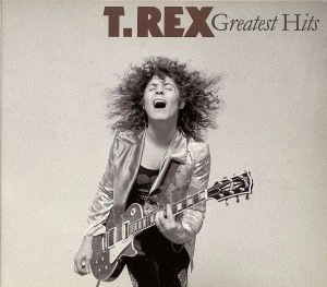 T. REX / T・レックス / 軌跡～ベスト･オブ･T･REX / GREATEST HITS