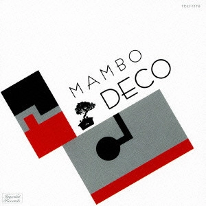 TOKYO PANORAMA MAMBO BOYS / 東京パノラマ・マンボ・ボーイズ / マンボデコ / MAMBO DECO
