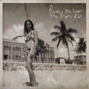 POISON THE WELL / ポイズン・ザ・ウェル / ザ・トロピック・ロット / THE TROPIC ROT