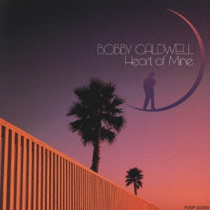 BOBBY CALDWELL / ボビー・コールドウェル / ハート・オブ・マイン
