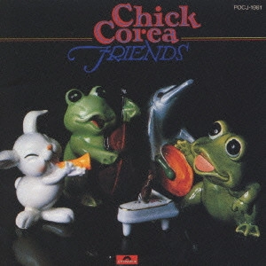 CHICK COREA / チック・コリア / チック・コリア/フレンズ