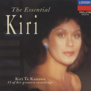 KIRI TE KANAWA / キリ・テ・カナワ / "エッセンシャル・キリ(キリ・テ・カナワの全て)@〔バッハ:アヴェ・マリア/モーツァルト:愛の神よ,安らぎを与えたまえ 他〕テ・カナワ(S)他"