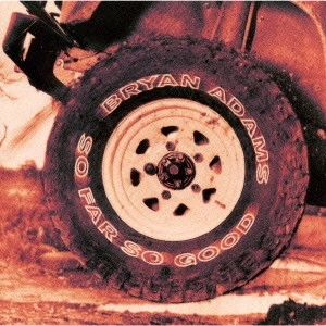 BRYAN ADAMS / ブライアン・アダムス / ソー・ファー・ソー・グッド ブライアン・アダムス・ベスト / SO FAR SO GOOD