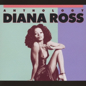 DIANA ROSS / ダイアナ・ロス / ダイアナ・ロス・アンソロジー / ANTHOLOGY