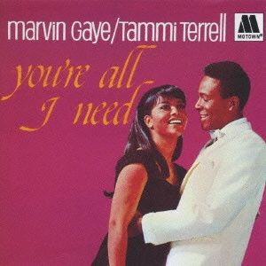 MARVIN GAYE & TAMMI TERRELL / マーヴィン・ゲイ&タミー・テレル / ユアー・オール・アイ・ニード / YOU'RE ALL I NEED