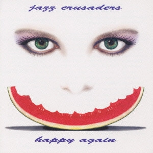 JAZZ CRUSADERS / ジャズ・クルセイダーズ / ジャズ・クルセイダーズ/ハッピー・アゲイン