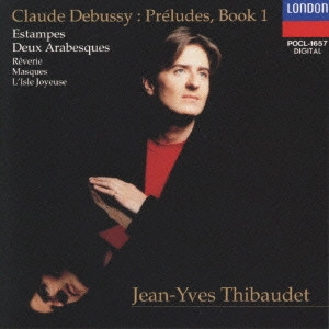JEAN-YVES THIBAUDET / ジャン=イヴ・ティボーデ / ドビュッシー:前奏曲集第1巻/版画/2つのアラベスク/夢/マスク/喜びの島@ティボーデ(p)