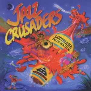 JAZZ CRUSADERS / ジャズ・クルセイダーズ / ジャズ・クルセイダーズ/ルイジアナ・ホット・ソース