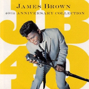 JAMES BROWN / ジェームス・ブラウン / グレイテスト・ヒッツ / JAMES BROWN 40TH ANNIVERSARY COLLECTION