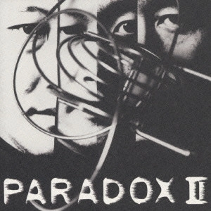 PARADOX / パラドックス / パラドックス2 / PARADOX 2