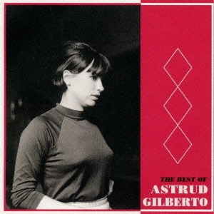 ASTRUD GILBERTO / アストラッド・ジルベルト / ベスト・オブ・アストラッド・ジルベルト~イパネマの娘