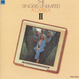 SINGERS UNLIMITED / シンガーズ・アンリミテッド / ア・カペラII / A CAPELLA II