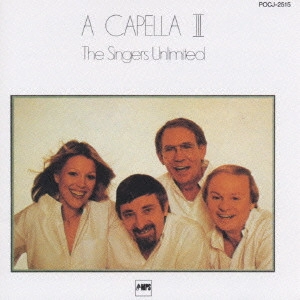 SINGERS UNLIMITED / シンガーズ・アンリミテッド / A CAPELLA III / ア・カペラIII