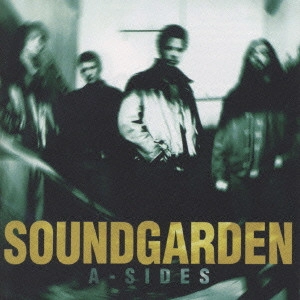 SOUNDGARDEN / サウンドガーデン / グレイテスト・ヒッツ / A-SIDES