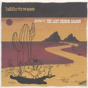 BLUETONES / ブルートーンズ / リターン・トゥ・ザ・ラスト・チャンス・サルーン / RETURN TO THE LAST CHANCE SALOON