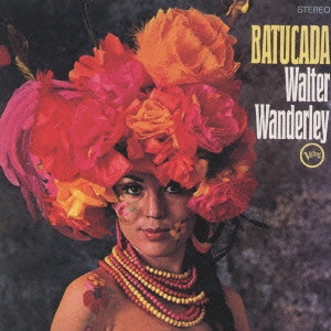 WALTER WANDERLEY / ワルター・ワンダレイ / バトゥカーダ