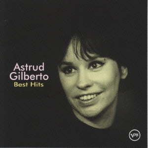 ASTRUD GILBERTO / アストラッド・ジルベルト / アストラッド・ジルベルト・ベスト・ヒッツ / ASTRUD GILBERTO BEST HITS