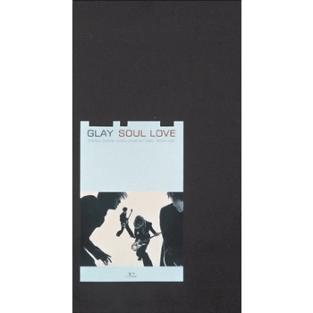 GLAY / グレイ / SOUL LOVE