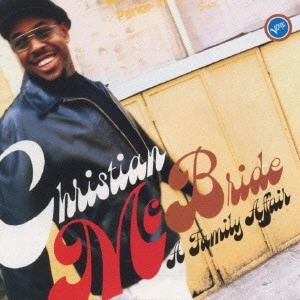 CHRISTIAN MCBRIDE / クリスチャン・マクブライド / ファミリー・アフェアー / A FAMILY AFFAIR