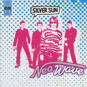 SILVER SUN / シルヴァー・サン / ネオ・ウェイヴ / NEO WAVE
