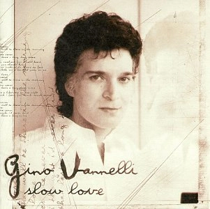 GINO VANNELLI / ジノ・ヴァネリ / スロウ・ラヴ / SLOW LOVE