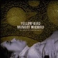 Monday満ちる / Ｙｅｌｌｏｗ　Ｂｉｒｄ