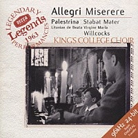 THE CHOIR OF KING'S COLLEGE, CAMBRIDGE / ケンブリッジ・キングズ・カレッジ合唱団 / パレストリーナ：スターバト・マーテル/アレグリ：ミゼレーレ