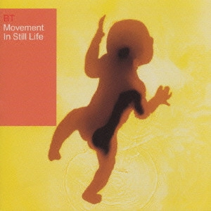BT / ブライアン・トランソワ / ムーヴメント・イン・スティル・ライフ / MOVEMENT IN STILL LIFE