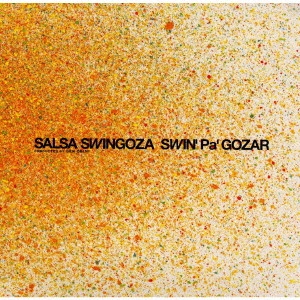SALSA SWINGOZA / サルサ・スウィンゴーサ / スウィン・パ・ゴサール