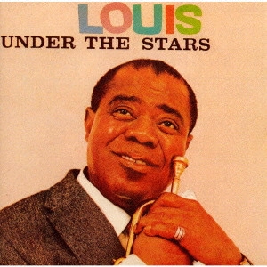 LOUIS ARMSTRONG / ルイ・アームストロング / ルイ・アンダー・ザ・スターズ / LOUIS UNDER THE STARS