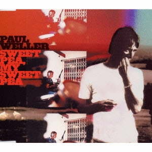 PAUL WELLER / ポール・ウェラー / "スウィート・ピー,マイ・スウィート・ピー" / "SWEET PEA, MY SWEET PEA"