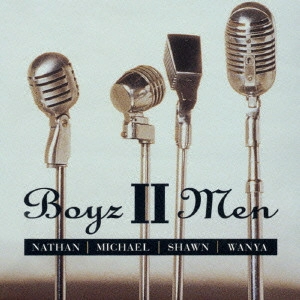 BOYZ II MEN / ボーイズ・トゥー・メン / ネイザン・マイケル・ショーン・ウォンヤ / NATHAN MICHAEL SHAWN WANYA
