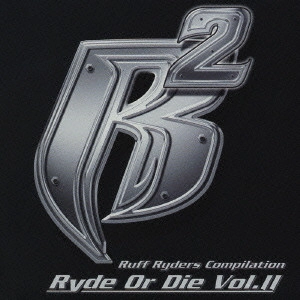RUFF RYDERS / ラフ・ライダーズ / ライド・オア・ダイVol.2 / RYDE OR DIE VOL.2